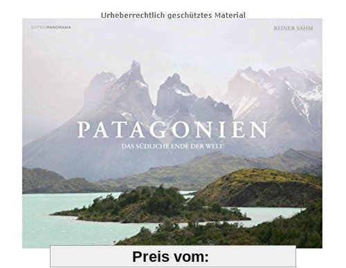 Patagonien: Das südliche Ende der Welt